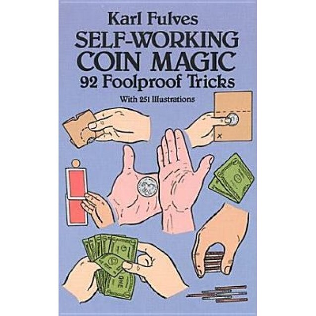 Self-Working Coin Magic: 92 Foolproof Tricks, Karl Fulves
