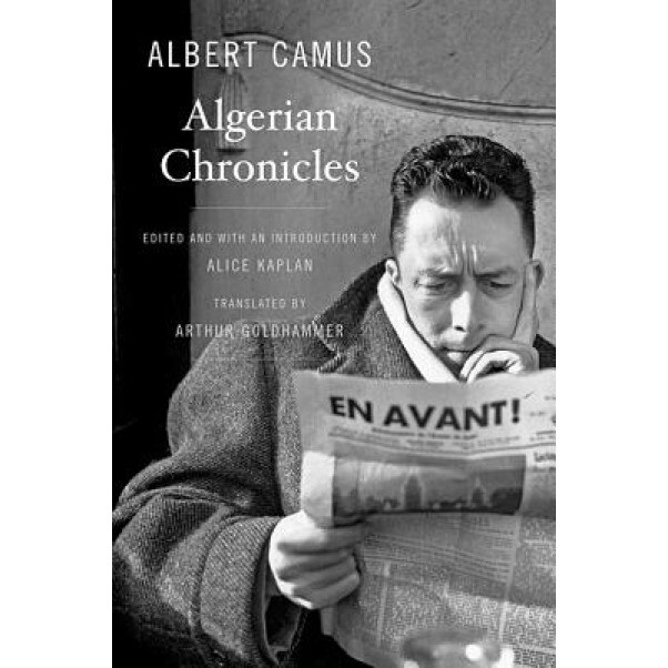 Algerian Chronicles, Albert Camus (Author)