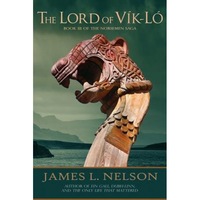 The Lord of Vik-Lo: A Novel of Viking Age Ireland, James L. Nelson (Author)
