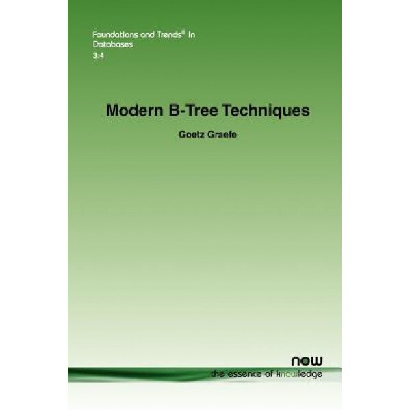Modern B-Tree Techniques, Goetz Graefe (Author)