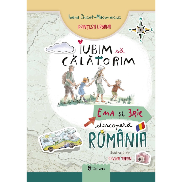 Iubim să calatorim. Ema si Eric descoper Romania, Macoveiciuc-Chicet Ioana