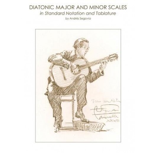Diatonic Major and Minor Scales in Standard Notation and Tablature, Andres Segovia (Author)