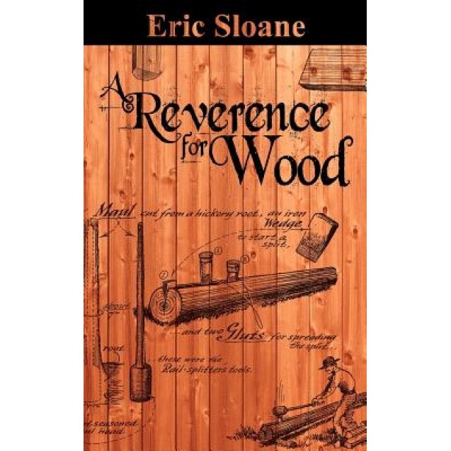 A Reverence for Wood, Eric Sloane (Author)