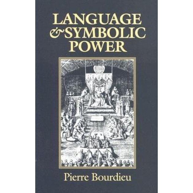 Language and Symbolic Power, Pierre Bourdieu (Author)
