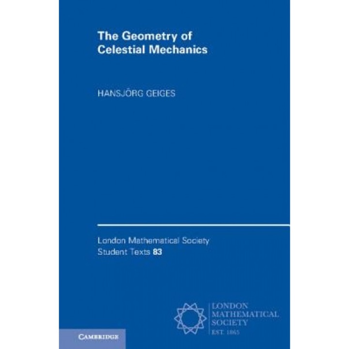 The Geometry of Celestial Mechanics, Hansjorg Geiges (Author)