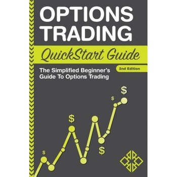 Options Trading QuickStart Guide: The Simplified Beginner's Guide to Options Trading - Clydebank Finance (Author) Options Trading QuickStart Guide: The Simplified Beginner's Guide to Options Trading - Clydebank Finance (Author)