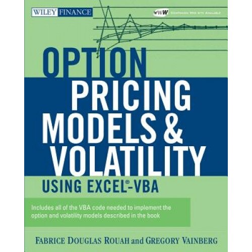 Option Pricing Models and Volatility Using Excel-VBA [With CD-ROM] - Fabrice Douglas Rouah (Author)