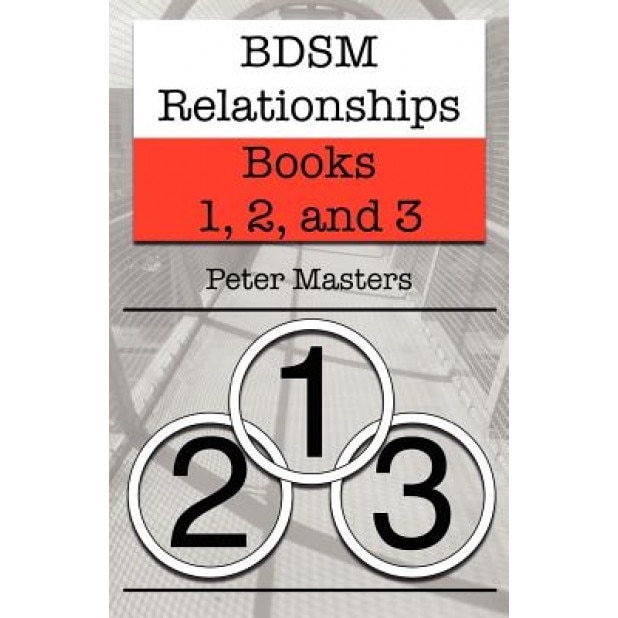 Bdsm Relationships - Books 1, 2, and 3, Peter Masters (Author)