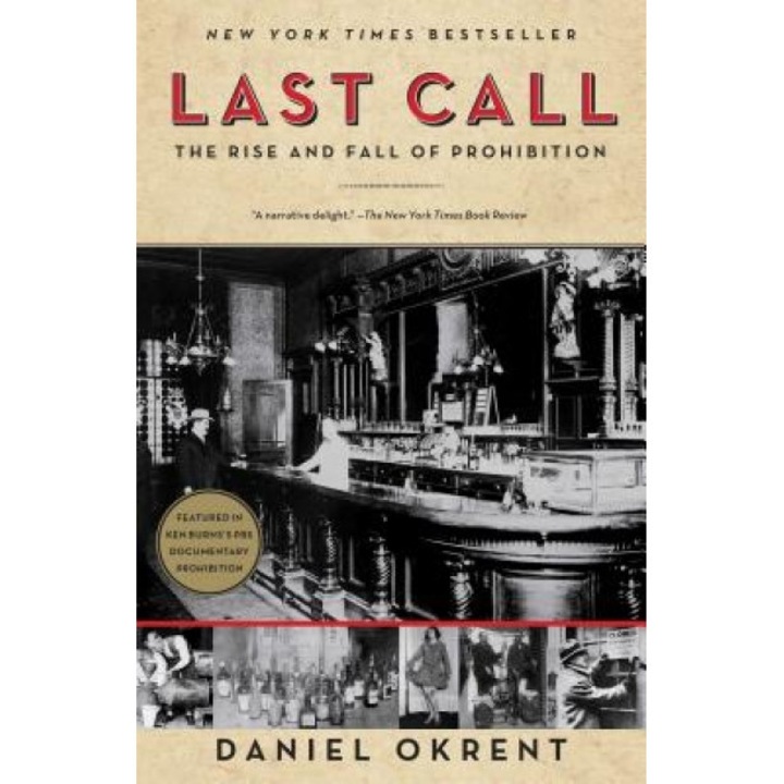 Last Call: The Rise and Fall of Prohibition, Daniel Okrent (Author)