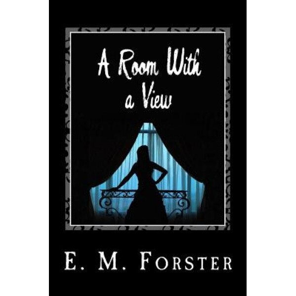 A Room with a View, E. M. Forster (Author)