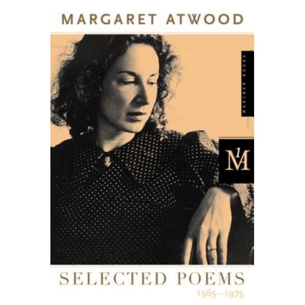 Selected Poems: 1965-1975, Margaret Atwood