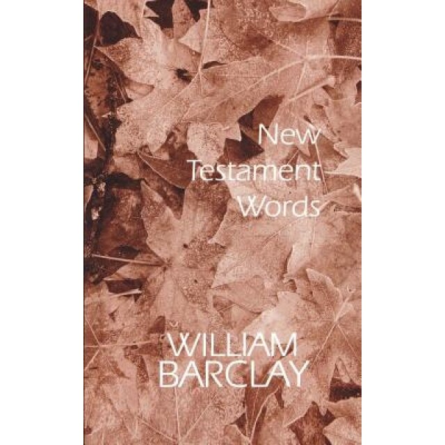 New Testament Words, William Barclay