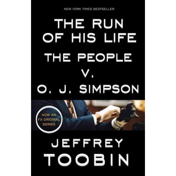 The Run of His Life: The People V. O. J. Simpson, Jeffrey Toobin (Author)