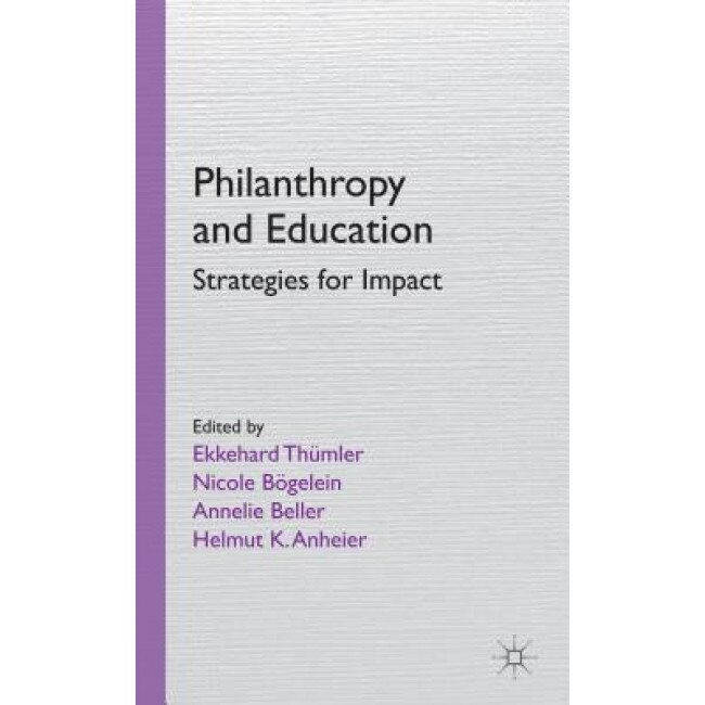 Philanthropy and Education: Strategies for Impact, Ekkehard Thumler (Author)