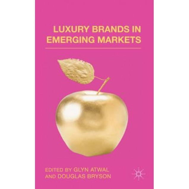 Luxury Brands in Emerging Markets - Glyn Atwal (Editor)