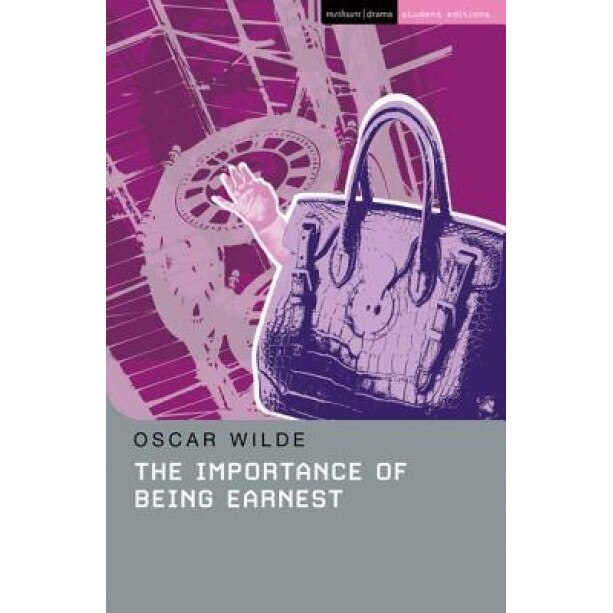 The Importance of Being Earnest: A Trivial Play for Serious People, Oscar Wilde (Author)