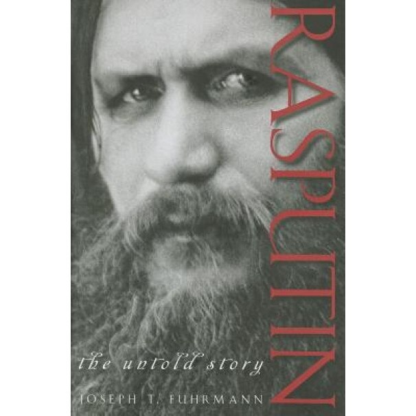 Rasputin: The Untold Story, Joseph T. Fuhrmann (Author)