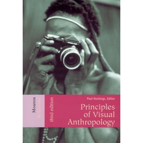 Principles of Visual Anthropology, Paul Hockings (Editor)