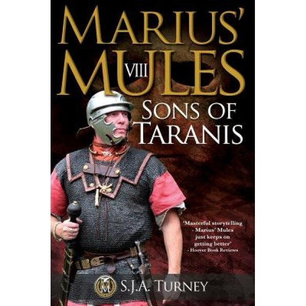 Marius' Mules VIII: Sons of Taranis, S. J. a. Turney (Author)