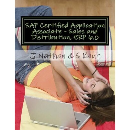 SAP Certified Application Associate - Sales and Distribution, Erp 6.0, J. Nathan (Author)