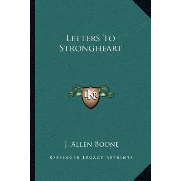 Letters to Strongheart, J. Allen Boone (Author)