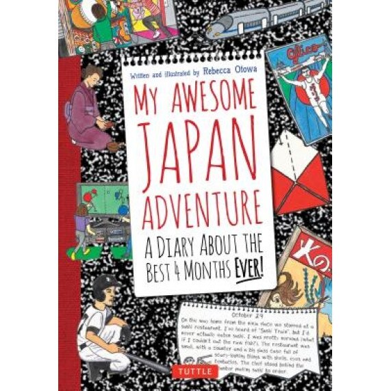 My Awesome Japan Adventure: A Diary about the Best 4 Months Ever!, Rebecca Otowa (Author)