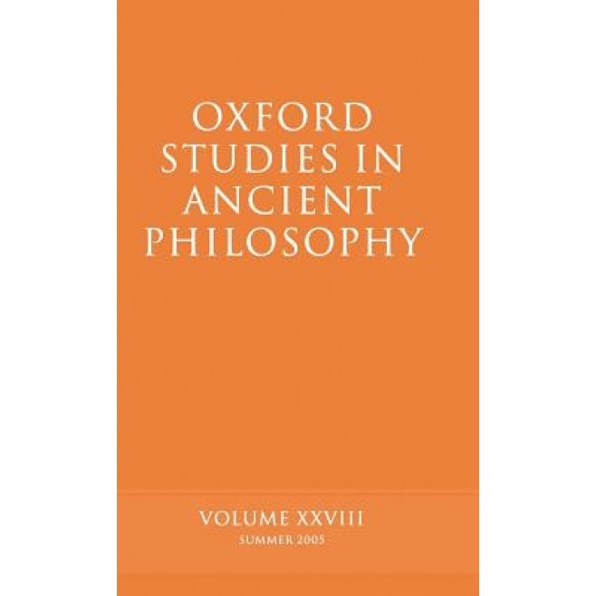Oxford Studies in Ancient Philosophy, Volume 28: Summer 2005, David Sedley (Editor)