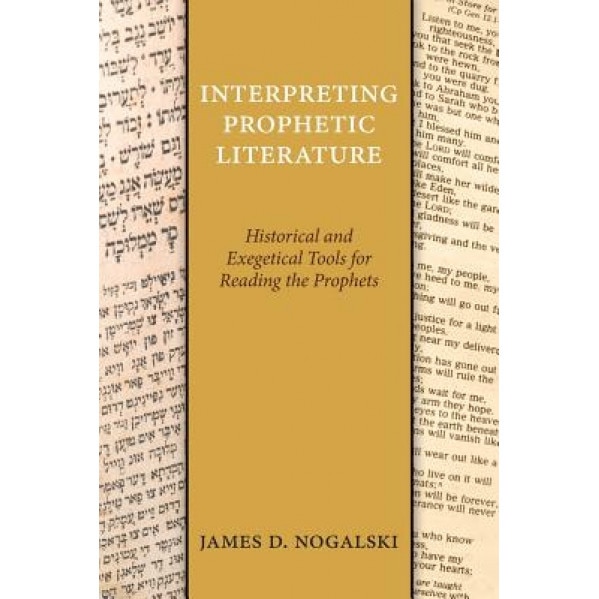 Interpreting Prophetic Literature, James D. Nogalski (Author)