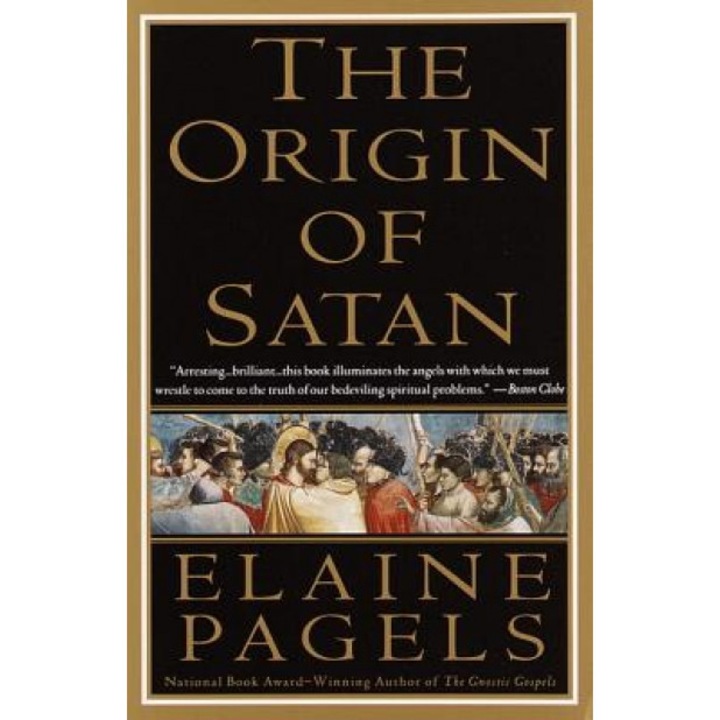 The Origin of Satan: How Christians Demonized Jews, Pagans, and Heretics, Elaine Pagels