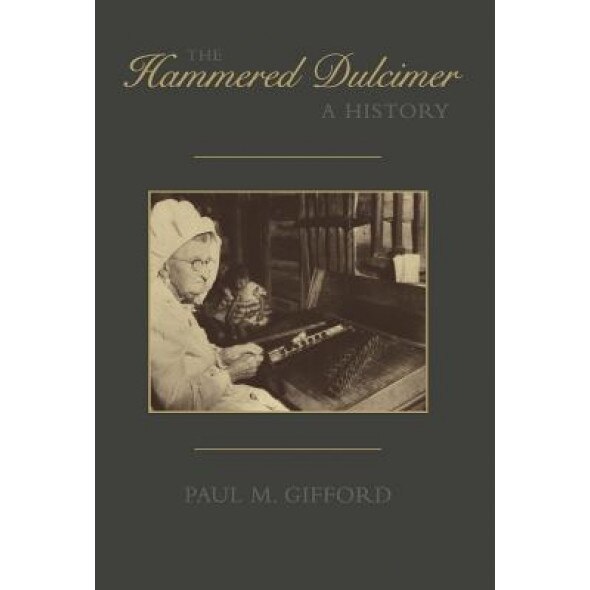 The Hammered Dulcimer: A History, Paul M. Gifford (Author)