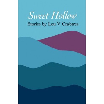 Sweet Hollow, Lou V. Crabtree (Author) Sweet Hollow, Lou V. Crabtree (Author)