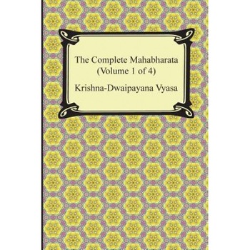 The Complete Mahabharata (Volume 1 of 4, Books 1 to 3), Krishna-Dwaipayana Vyasa (Author) The Complete Mahabharata (Volume 1 of 4, Books 1 to 3), Krishna-Dwaipayana Vyasa (Author)