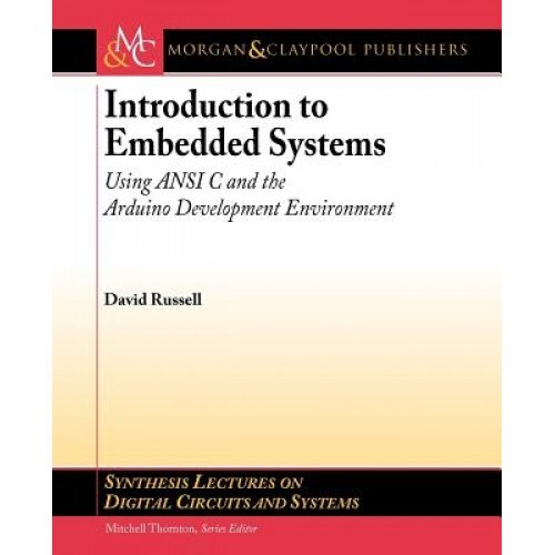 Introduction to Embedded Systems: Using ANSI C and the Arduino Development Environment, David Russell (Author)