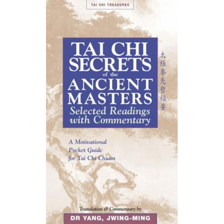 Tai Chi Secrets of the Ancient Masters: Selected Readings from the Masters, Jwing-Ming Yang (Author)