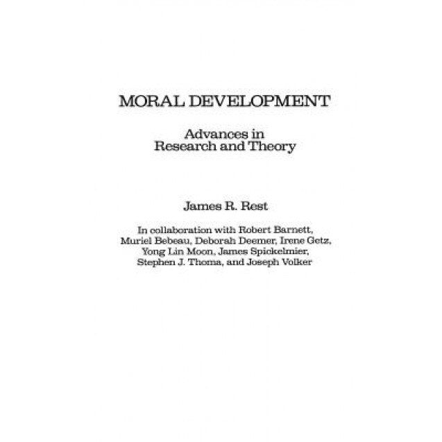 Moral Development: Advances in Research and Theory, James R. Rest (Author)