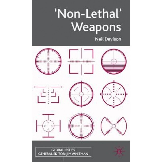 'Non-Lethal' Weapons, Neil Davison (Author)