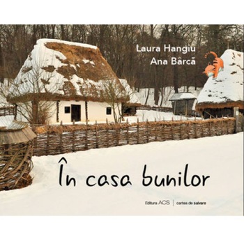 In casa bunicilor - Laura Hangiu,Ana Barca In casa bunicilor - Laura Hangiu,Ana Barca