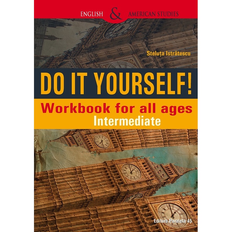 Do it yourself! Workbook for all ages. Intermediate - Steluta Istratescu