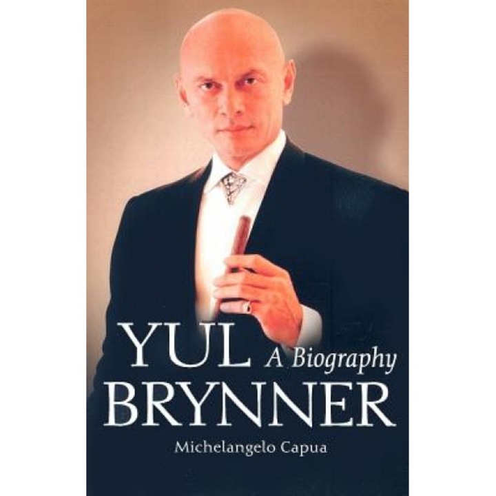 Yul Brynner: A Biography, Michelangelo Capua (Author)