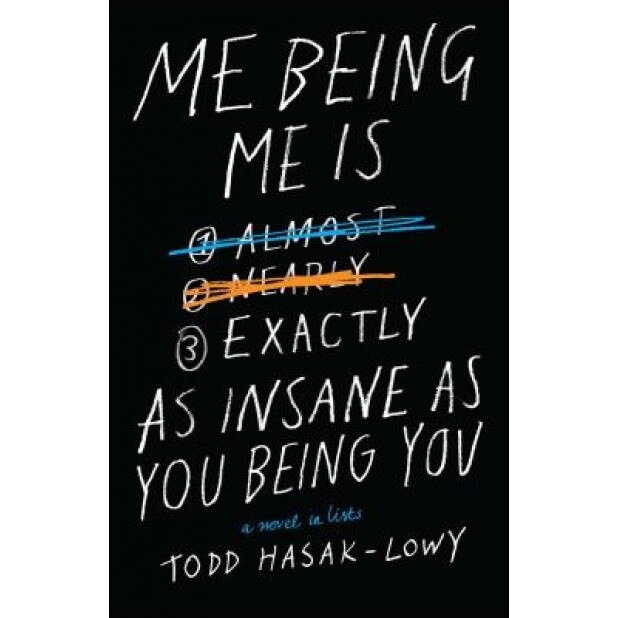 Me Being Me Is Exactly as Insane as You Being You, Todd Hasak-Lowy (Author)