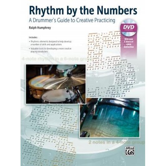 Rhythm by the Numbers: A Drummer's Guide to Creative Practicing, Book & DVD, Ralph Humphrey (Author)