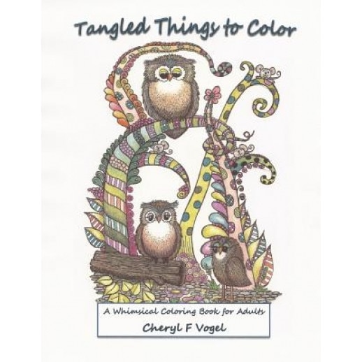 Tangled Things to Color: A Whimsical Coloring Book for Adults, Cheryl F. Vogel (Author)