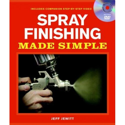 Spray Finishing Made Simple [With DVD], Jeff Jewitt
