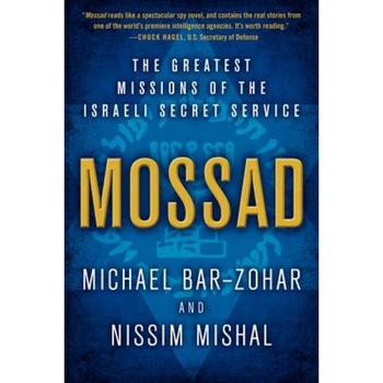 Mossad: The Greatest Missions of the Israeli Secret Service, Michael Bar-Zohar (Author) Mossad: The Greatest Missions of the Israeli Secret Service, Michael Bar-Zohar (Author)