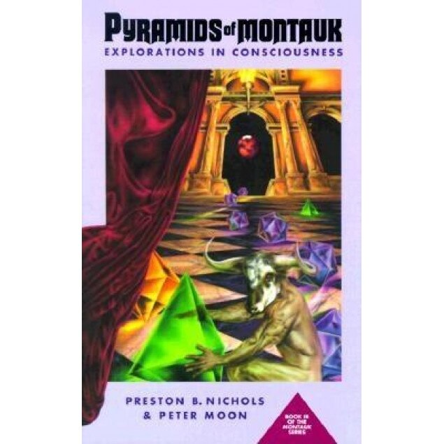 Pyramids of Montauk: Explorations in Consciousness, Preston B. Nichols, Peter Moon
