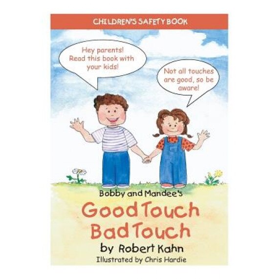 Bobby and Mandee's Good Touch/Bad Touch: Children's Safety Book, Robert Kahn (Author)