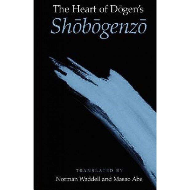 Heart of Dogen's Shobogenzo the, Dogen