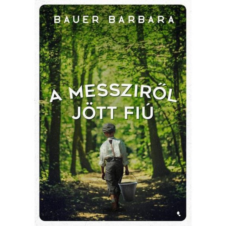 A messziről jött fiú - Bauer Barbara