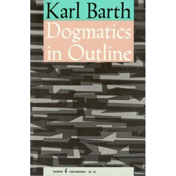 Dogmatics in Outline, KARL BARTH