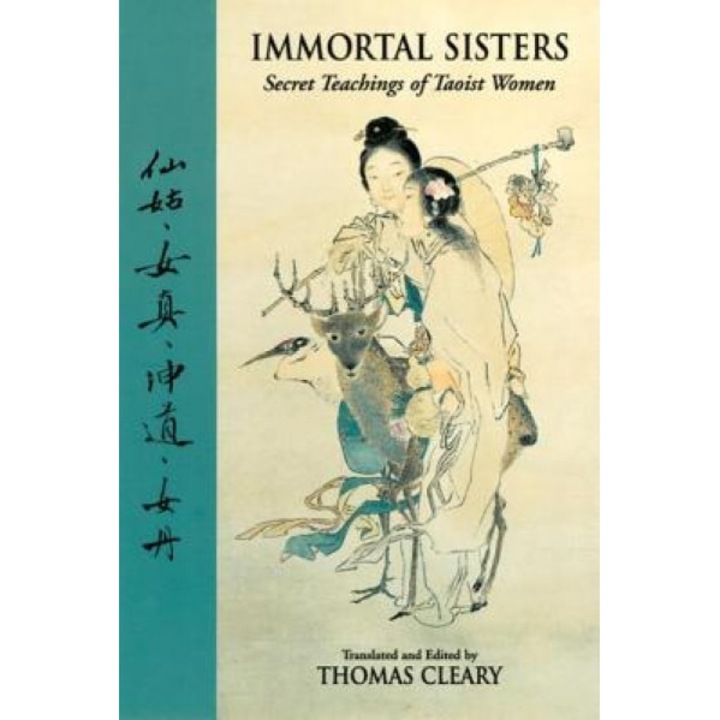 Immortal Sisters: Secret Teachings of Taoist Women Second Edition, Thomas Cleary (Editor)
